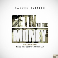 Rayven Justice - GetN To The Money ft. Sage The Gemini & Mistah FAB (DigitalDripped.com)