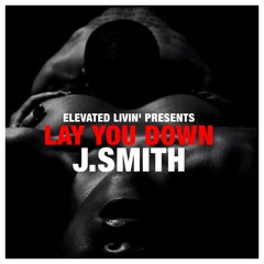 J.Smith - Lay You Down