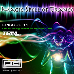 PLH - Magic Spell Of Trance 011 - Live @ Saving Trance For Tomorrow