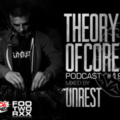 Theory Of Core - Podcast #19 Mixed By Unrest