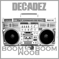 DecadeZ Ft. Awesome Azz Mal - Boom Boom Boom