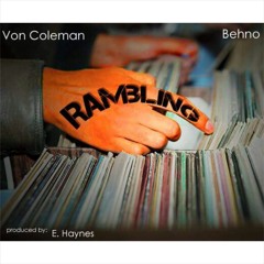 Von Coleman ft. Behno - Rambling [Prod. By E. Haynes]