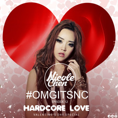 Nicole Chen - #OMGITSNC Episode 12 (HARDCORE LOVE)