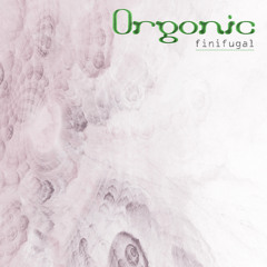 Orgonic - Finifugal EP PREVIEW - MP3