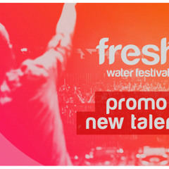 Set New Talent - FRESH WATER FESTIVAL