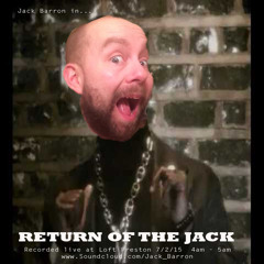 Return of the Jack - Recorded Live at Loft Preston 7/2/15  4am - 5am