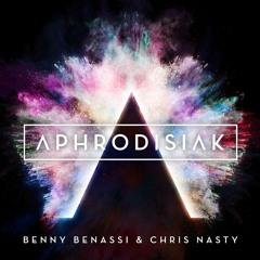 Benny Benassi & Chris Nasty - Aphrodisiak