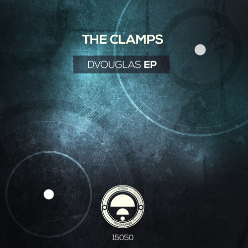CITRUS15050 / The Clamps - Dvouglas EP (OUT NOW!)