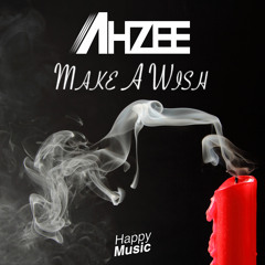 Ahzee - Make A Wish (Radio Edit)