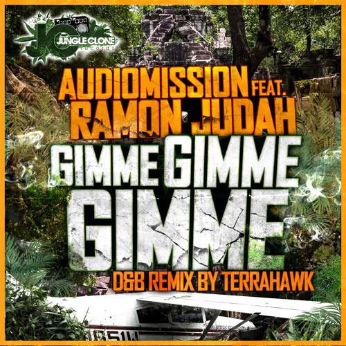GIMME GIMME GIMME (TERRAHAWK REMIX) - AUDIOMISSION ft. RAMON JUDAH  [OUT NOW! - JCR006]