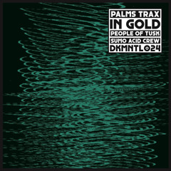 DKMNTL024 // Palms Trax - In Gold
