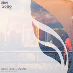 Ahmed Romel - Saudade (Original Mix) [Blue Soho]