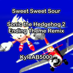 Sweet Sweet Sour (Sonic 2 Ending Theme Remix)