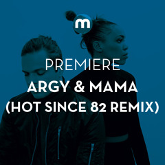 Premiere: Argy & Mama 'Recluse' (Hot Since 82 remix)