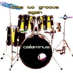 Time To Groove Again *CALAMINUS is BACK!*