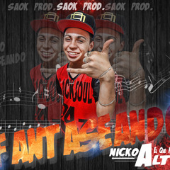 NICKO ALTAIN - FANTASEANDO (OFFICIAL)(EL QUE METE PRESION ) SAOK PROD.