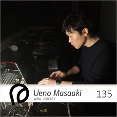 ARMA PODCAST 135: Ueno Masaaki — live @ Bunker