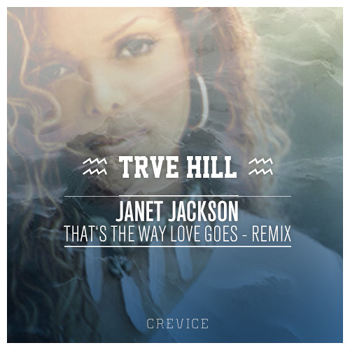 Stream janet jackson that s the way love goes trve hill remix by