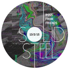 Solid Steel Radio Show 13/2/2015 Part 3 + 4 - Ross From Friends