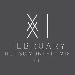 XII - XII February Not So Monthly Mix | 2015