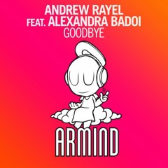 Andrew Rayel Feat. Alexandra Badoi - Goodbye ( Album Mix )