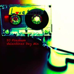 DJ Freshum - Valentine #39;s Mix 1