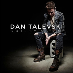 Guilty As Sin - Dan Talevski (Co-Written & Produced By Pilzbury)