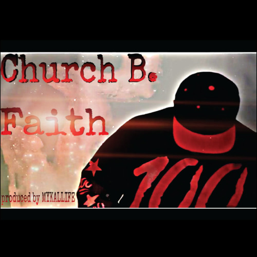 Church B. - Faith [UP NEXT]