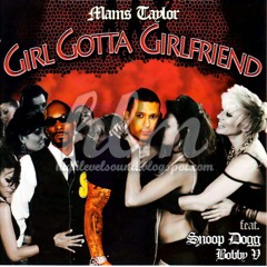 Bobby Valentino feat. Snoop Dogg - Girl gotta girlfriend (DJ Mericson Clubmix)