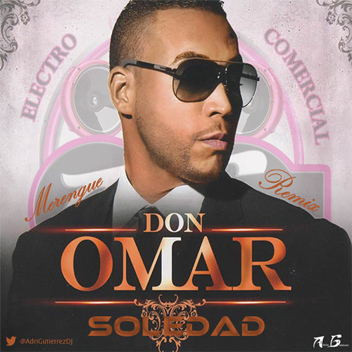 Don Omar - Soledad (Merengue Remix) (Prod. By Adrián Gutiérrez)