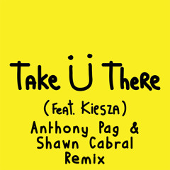 Jack Ü - Take Ü There (Anthony Pag & Shawn Cabral Remix)*BUY = FREE DOWNLOAD*