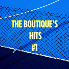 THE BOUTIQUE'S HITS #1