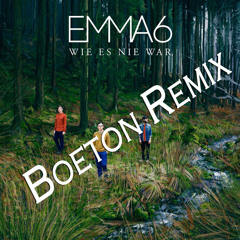 Emma6 - Wie Es Nie War(Boeton Remix)