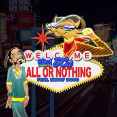 All Or Nothing (Feat. Snoop Dogg) Preview By K Del & Dcat