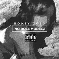 Honey Gold - No Role Modelz