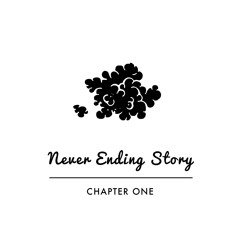 "Never Ending Story" Chapter 1