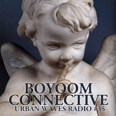 Urban Waves Radio 35 - Boyoom Connective