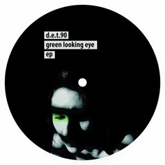 DET90 - Green Looking Eye (Markus Aurelius remix)