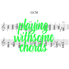 GCM - playing with some chords