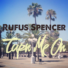 Rufus Spencer - Turn Me On
