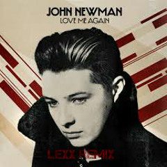 John Newman - Love My Again (Lexx Remix)