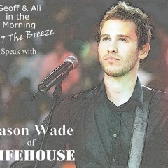 Jason Wade from LIFEHOUSE - Geoff & Ali get him to open up