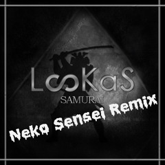 LooKas - Samurai (Neko Sensei Remix)