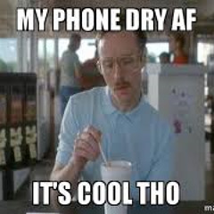 My Phone Is Dry