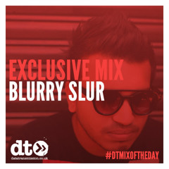 Mix of the Day: Blurry Slur