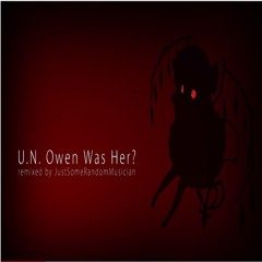 JustSomeRandomMusician -Touhou 6 U.N. Owen Was Her (Electro Remix)