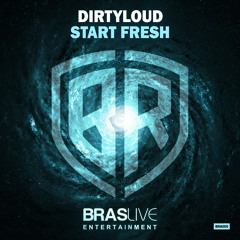 Dirtyloud - Start Fresh (Original Mix)