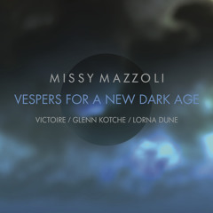 Missy Mazzoli - Vespers For A New Dark Age: Wayward Free Radical Dreams