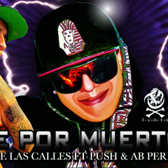Date Por Muerto - Perros de las Calles ft Push & Ab perez