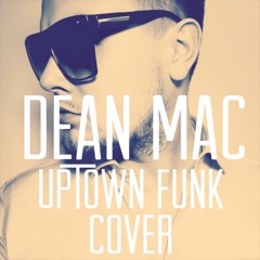 Bruno Mars | Uptown Funk | Dean Mac (Cover)